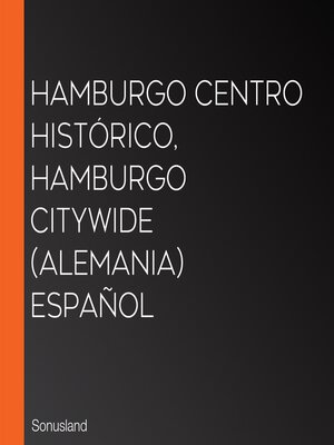 cover image of Hamburgo Centro Histórico, Hamburgo CityWide (Alemania) Español